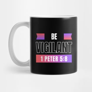 Be Vigilant | 1 Peter 5:8 Mug